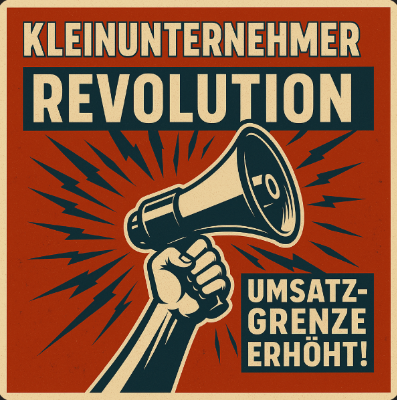 Umsatzgrenze erhöht Kleinunternehmerrevolution