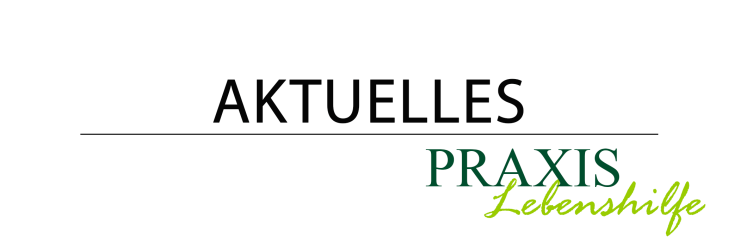 Aktuelles Praxis Lebenshilfe Aktuelles Praxis Lebenshilfe